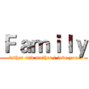 Ｆａｍｉｌｙ (father and mother i love you)