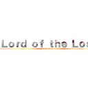 Ｌｏｒｄ ｏｆ ｔｈｅ Ｌｏｓｔ  (Lord of the Lost)