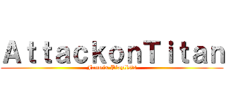 ＡｔｔａｃｋｏｎＴｉｔａｎ (Fanmix Playlists)