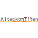 ＡｔｔａｃｋｏｎＴｉｔａｎ (Fanmix Playlists)