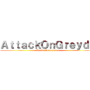 ＡｔｔａｃｋＯｎＧｒｅｙｄ３ (Uy Eut Putanginamo)