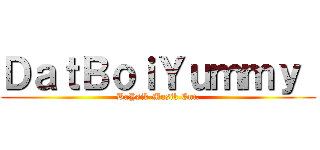 ＤａｔＢｏｉＹｕｍｍｙ  (BaYsik Musik Ent.)
