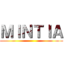 ＭＩＮＴＩＡ ()