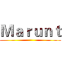 Ｍａｒｕｎｔ ()