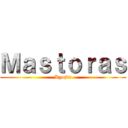 Ｍａｓｔｏｒａｓ (Kyojin)