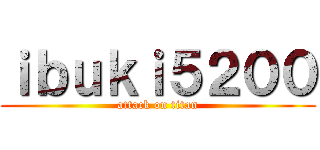 ｉｂｕｋｉ５２００ (attack on titan)