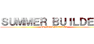 ＳＵＭＭＥＲ ＢＵＩＬＤＥＲＳ (GUNDAM BREAKER)