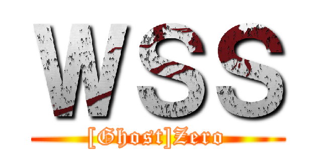 ＷＳＳ ([Ghost]Zero)