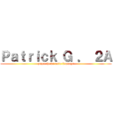 Ｐａｔｒｉｃｋ Ｇ ． ２Ａ (pazzo che ha rotto il manga)