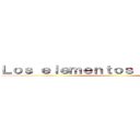 Ｌｏｓ ｅｌｅｍｅｎｔｏｓ ｑｕｉｍｉｃｏｓ ()