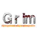 Ｇｒｉｍ (shingeki no kyoujin guild)