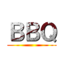 ＢＢＱ ()