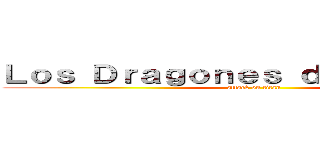 Ｌｏｓ Ｄｒａｇｏｎｅｓ ｄｅ Ｘｉｗａｎｇ (attack on titan)
