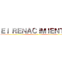 Ｅｌ ＲＥＮＡＣＩＭＩＥＮＴＯ (Español)