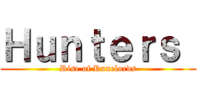 Ｈｕｎｔｅｒｓ  (Rise of Runelords)
