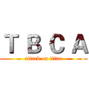 Ｔ Ｂ Ｃ Ａ (attack on titan)