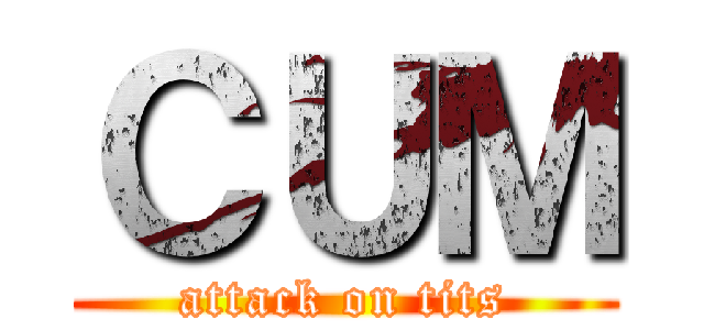 ＣＵＭ (attack on tits)
