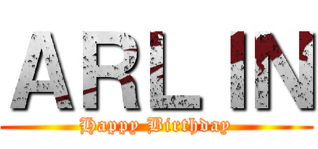 ＡＲＬＩＮ (Happy Birthday)