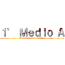 １° Ｍｅｄｉｏ Ａ (Semana ignaciana 2013 )