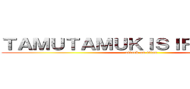 ＴＡＭＵＴＡＭＵＫＩＳＩＲＩＴＯ＝ＲＵ (attack on titan)