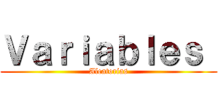 Ｖａｒｉａｂｌｅｓ  (Aleatorias)