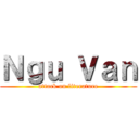 Ｎｇｕ Ｖａｎ (attack on literature)