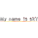 Ｍｙ ｎａｍｅ ｉｓ ｓｋＹ (attack on titan)