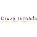 Ｃｒａｚｙ ｔｏｒｎａｄｏ (attack on titan)