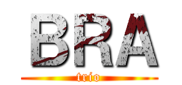 ＢＲＡ (trio)