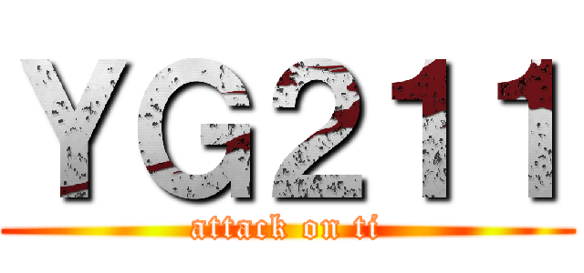 ＹＧ２１１ (attack on ti)