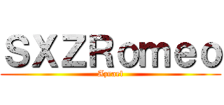 ＳＸＺＲｏｍｅｏ (Azrael)