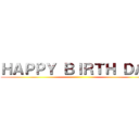 ＨＡＰＰＹ ＢＩＲＴＨ ＤＡＹ ()
