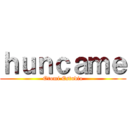 ｈｕｎｃａｍｅ (Otomi Estudio)