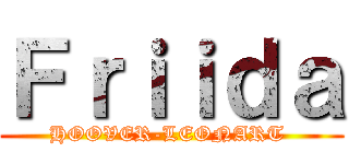 Ｆｒｉｉｄａ (HOOVER-LEONART )