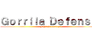 Ｇｏｒｒｉｌａ Ｄｅｆｅｎｓｅ  (Fight the monkeys)