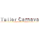 Ｔａｌｌｅｒ Ｃａｒｎａｖａｌ (Manga Y Anime)