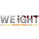 ＷＥＩＧＨＴ (attack on titan)