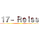 １７－ Ｒｅｉｓｓ ()