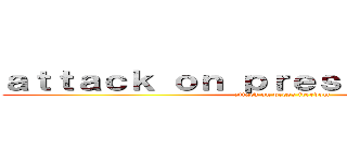 ａｔｔａｃｋ ｏｎ ｐｒｅｓｓ ｆｒｅｅｄｏｍ (attack on press freedom)