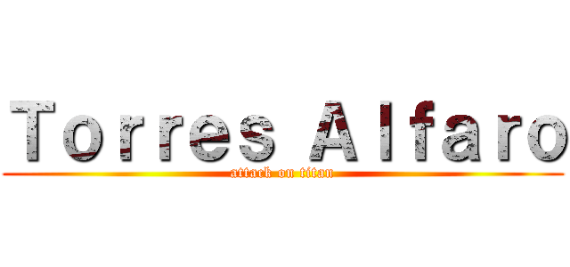 Ｔｏｒｒｅｓ Ａｌｆａｒｏ (attack on titan)