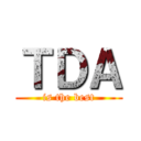 ＴＤＡ (is the best)