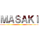 ＭＡＳＡＫＩ ()