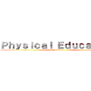 Ｐｈｙｓｉｃａｌ Ｅｄｕｃａｔｉｏｎ (Jal Defeo)