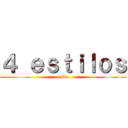 ４ ｅｓｔｉｌｏｓ (salto)