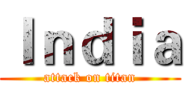 Ｉｎｄｉａ (attack on titan)