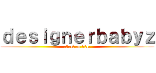 ｄｅｓｉｇｎｅｒｂａｂｙｚ (attack on titan)