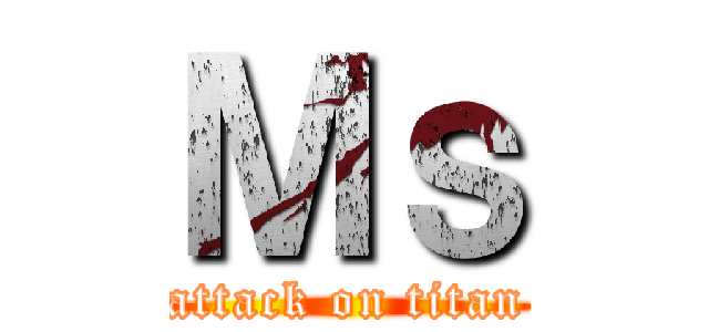 Ｍｓ (attack on titan)