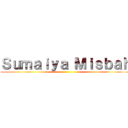 Ｓｕｍａｉｙａ Ｍｉｓｂａｈ ()