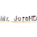 Ｍｒ．ＪｏｒｅＨＤ (Canal de youtube XD)