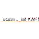  ＶＯＧＥＬ ＩＭ ＫＡＦＩＧ (the Aleron saga)